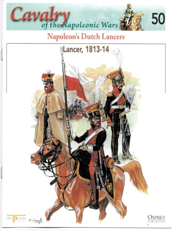 Napoleon's Dutch Lancers. Lancer, 1813-14 (Osprey Del Prado Cavalry of the Napoleonic Wars 50)