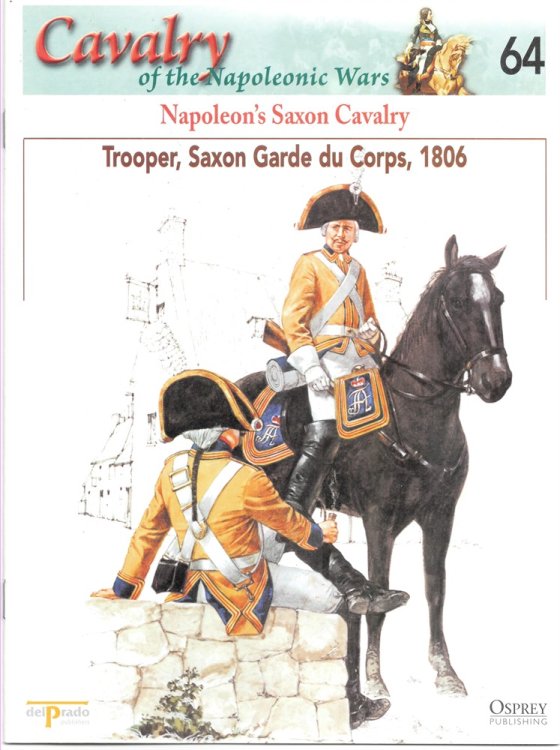 Napoleon's Saxon Cavalry. Trooper, Saxon Garde Du Corps, 1806 (Osprey Del Prado Cavalry of the Napoleonic Wars 64)