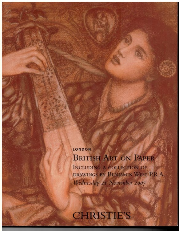 British Art on Paper Including a Collection of Drawings by Benjamin West P. R. A. Wednesday 21 November 2007