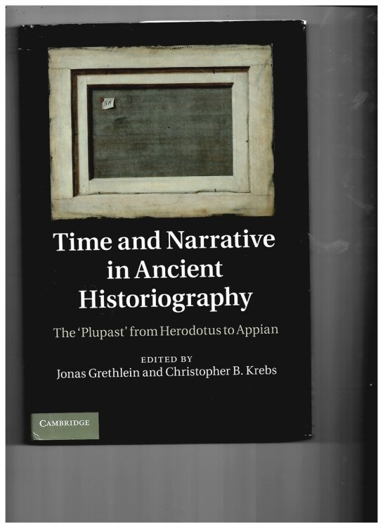 Time and Narrative in Ancient Historiography : the 'plupast' from Herodotus to Appian