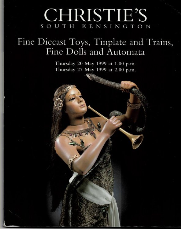 Fine Diecast Toys, Tinplate and Trains, Fine Dolls and Automata. Thursday 20 May 1999 & Thursday 27 May 1999