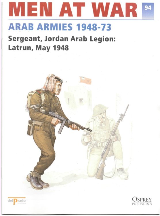 Men At War 1914-1945. the Lead Soldier Collection 94. Arab Armies 1948-73. Sergeant, Jordan Arab Legion: Latrun, May 1948