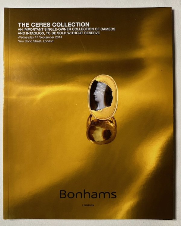 The Ceres Collection. an Important Single-Owner Collection of Cameos and Intaglios, to be Sold Without Reserve. Wednesday 17 September 2014