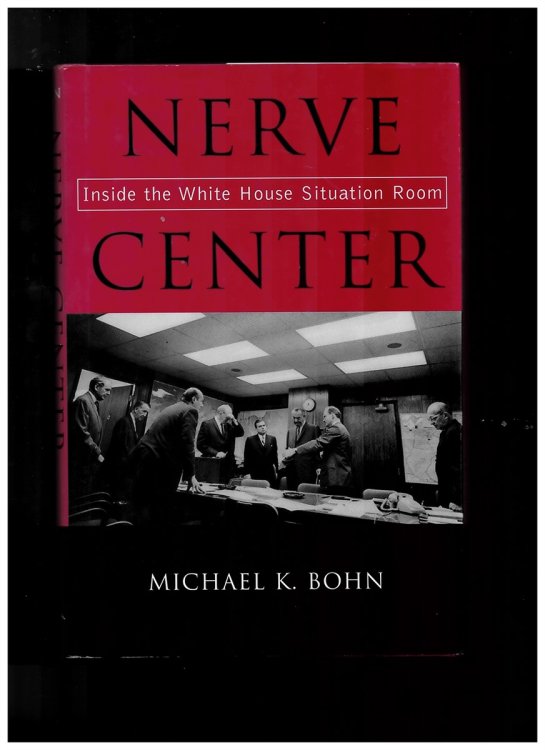 Nerve Center. Inside the White House Situation Room