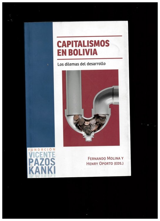 Capitalismos En Bolivia. Los Dilemas Del Desarrollo