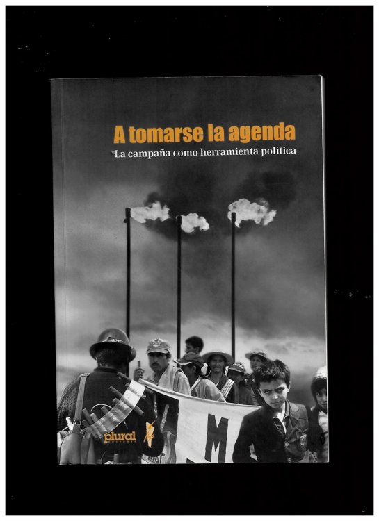 A Tomarse La Agenda. La Campaa Como Herramienta Poltica