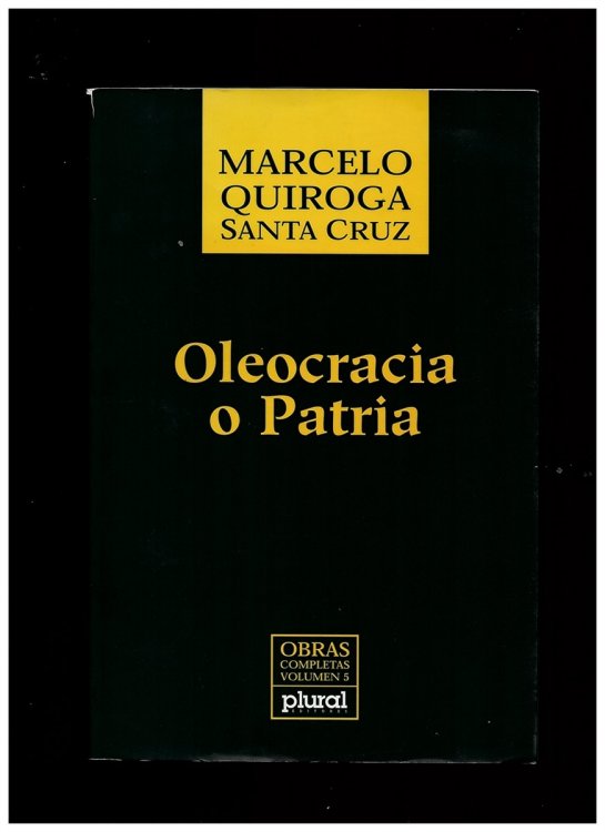 Oleocracia O Patria. Obras Completas Volumen 5