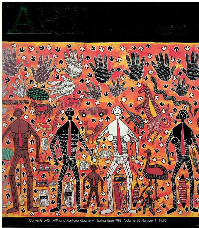 Art and Australia. Arts Quarterly Volume 26 Number 1 Spring 1988 Bicentenary Special Issue Australian Contemporary Art