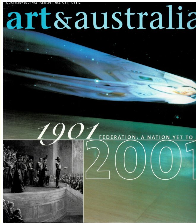 Art and Australia. Arts Quarterly Volume 38 Number 3 Autumn 2001
