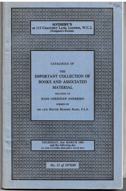 Catalogue of the Important Collection of Books and Associated Material Relating to Hans Christian Andersen Formed by the Late Doctor Richard Klein, F. L. S. 6th . 7th March 1980