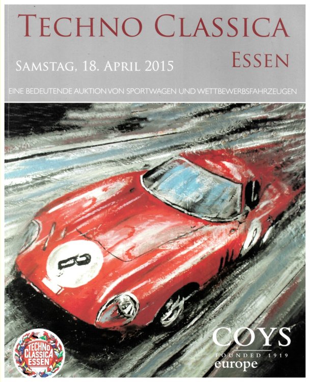 Techno Classica Essen. an Important Auction of British & Continental Sports & Touring Motor Cars. Saturday 18th April 2015. Eine Bedeutendende Auktion Von Sportwagen Und Wettbewerbsfahrzeugen. Samstag 18. April 2015