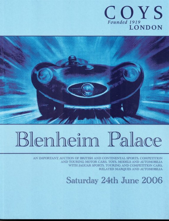 Blenheim Palace. Fine Motor Cars & the Jaguar Legend. Saturday 24th June 2006. an Important Auction of British and Continental Sports, Competition and Touring Motor Cars, Toys, Models and Automobilia with Jaguar Sports , Touring and Competition Cars, Rela
