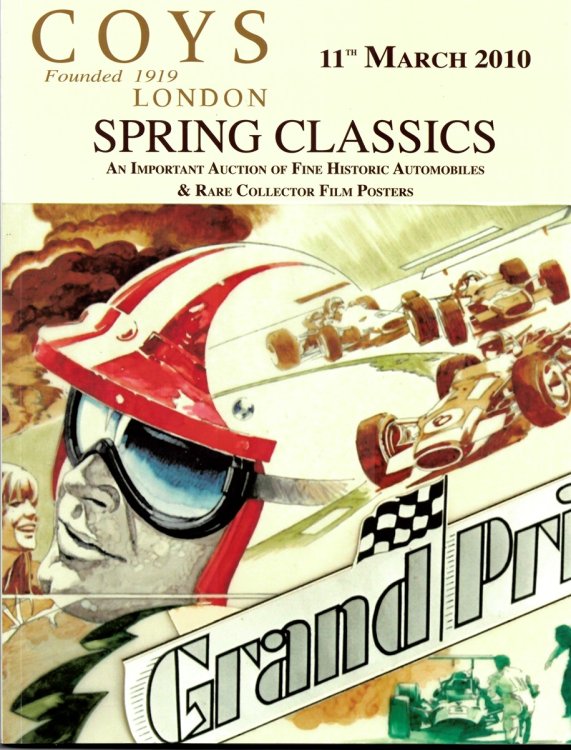 Spring Classics. London. an Important Auction of Fine Historic Automobiles, Collector's Film Posters & Ephemera. Thursday, 11th March 2010