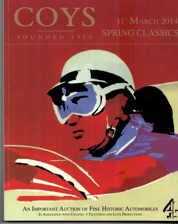 Spring Classics. London. an Important Auction of Fine Historic Automobiles & Rare Collector's Film Posters. Tuesday, 11th March 2014