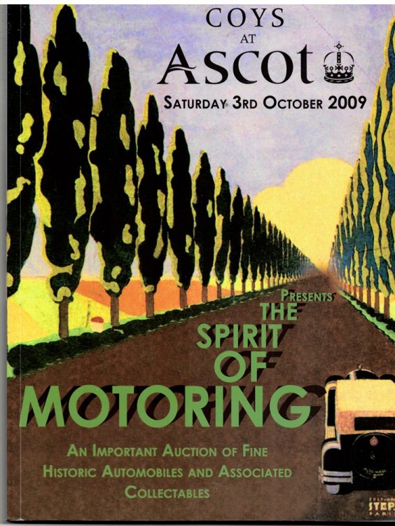 The Spirit of Motoring. an Important Auction of Fine Historic Automobiles and Associated Collectible. Saturday 3rd October 2009