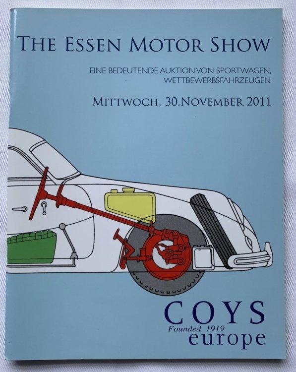 Essen Motor Show. an Important Auction of British & Continental Sports & Touring Motor Cars. Wednesday 30th November 2011. Eine Bedeutende Auktion Von Sportwagen, Wettbewerbsfahrzeugen. Mittwoch, 30 November 2011