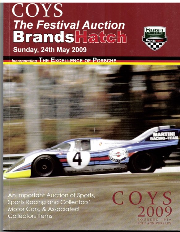 The Festival Auction Brands Hatch Incorporating the Excellence of Porsche. an Important Coys Auction of Sports, Competition and Collectors' Motor Cars, and Associated Collectors Items. Sunday, 24th May 2009