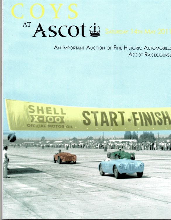 Coys At Ascot. an Important Auction of Fine Historic Automobiles. Ascot Racecourse. Saturday, 14th May 2011