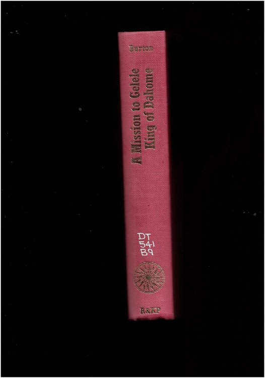 A Mission to Gelele, King of Dahome. Edited with an Introduction and Notes by C. W. Newbury