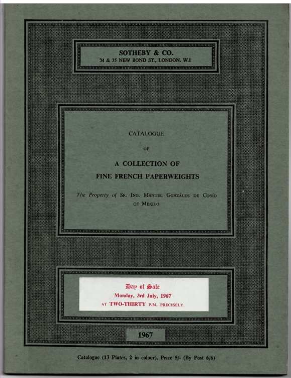 Catalogue of a Collection of Fine French Paperweights. the Property of Sr. Ing. Manuel Gonzles De Coso of Mexico. . Monday, 3rd July, 1967