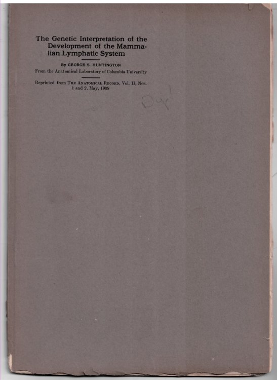 The Genetic Interpretation of the Development of the Mammalian Lymphatic System. Reprinted from the Anatomical Record, Vol. II, Nos. 1 and 2, May, 1908