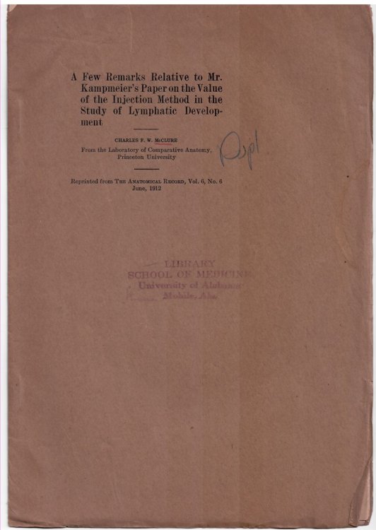 A Few Remarks Relative to Mr. Kampmeier's Paper on 'the Value of the Injection Method in the Study of Lymphatic Development'. Reprinted from the Anatomical Record Volume 6 No. 6 June 1912