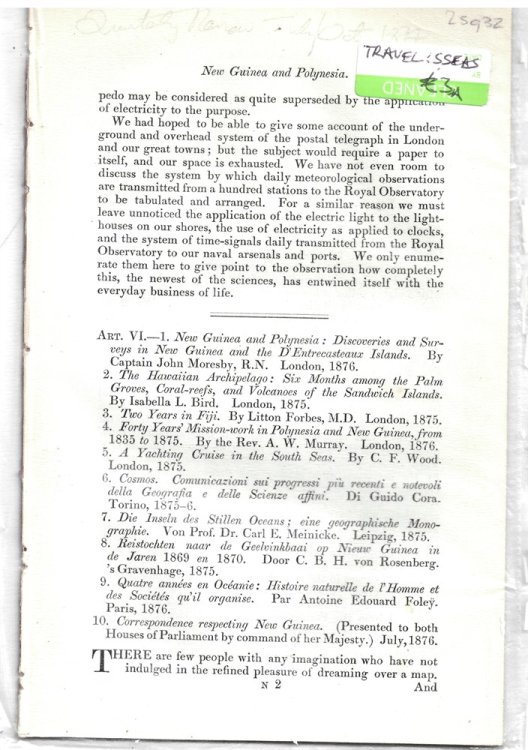Art. VI. - 1. New Guinea and Polynesia: Discoveries and Surveys in New Guinea and the D'Entrecasteaux Islands. by Captain John Moresby, R. N. London 1876 . - Disbound from the Quarterly Review July-October 1877