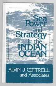 Seapower and Strategy in the Indian Ocean Cottrell, Alvin J.