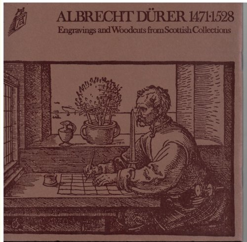 Albrecht Drer. 1471 - 1528. Engravings and Woodcuts from Scottish Collections.