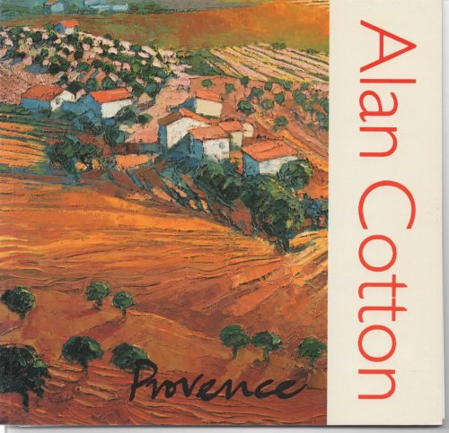 Alan Cotton . an Exhibition of Paintings from Provence