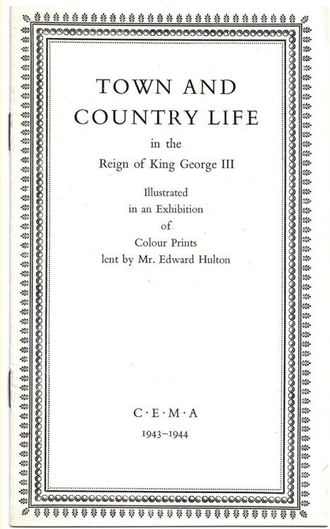 Town and Country Life in the Reign of King George III, Illustrated in an Exhibition of Colour Prints Lent by Mr. Edward Hulton.