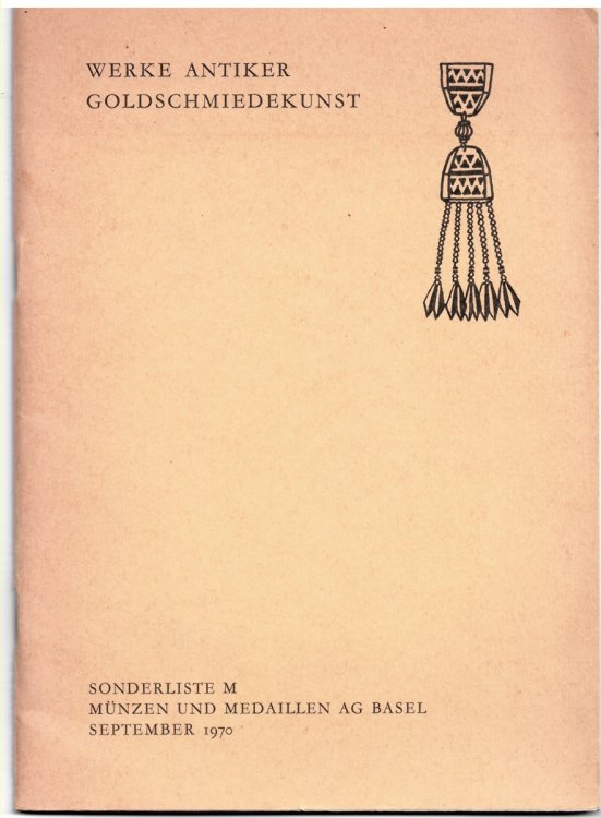 Werke Antiker Goldschmiedekunst. Griechenland - Etrurien - Rom - Sptantike 8. Jahrhundert V. C. Bis 7. Jahrhundert N. C.