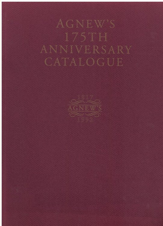 AGNEW'S 175th ANNIVERSARY. a Catalogue to Celebrate Our Anniversary Depicting 50 Items That Are Currently for Sale. These Have Been Expressly Chosen to Illustrate the Wide Range of Pictures , Drawings and Works of Art in Which the Firm Deals