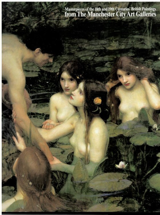 MASTERPIECES of the 18th and 19th CENTURIES' BRITISH PAINTINGS from the MANCHESTER CITY ART GALLERIES.