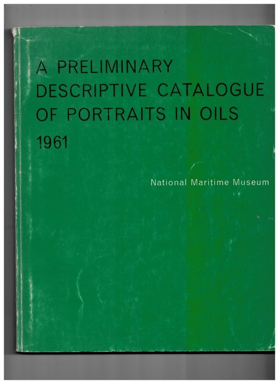 A Preliminary Descriptive Catalogue of Portraits in Oils in the National Maritime Museum