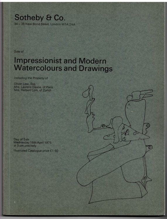 IMPRESSIONIST and MODERN WATERCOLOURS and DRAWINGS. Including the Property of Oliver Low, Mrs. Laurens Daane, of Paris, and Mrs Herbert Lom, of Zrich. 16 April 1975