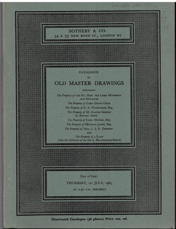 CATALOGUE of OLD MASTER DRAWINGS. Including the Property of : Rt. Hon. the Lord Mowbray and Stoughton, Lord David Cecil. Michael Jaffe, Etc. Thursday 1 July 1965