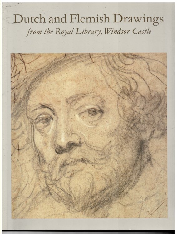 DUTCH and FLEMISH DRAWINGS from the Royal Library Windsor Castle.