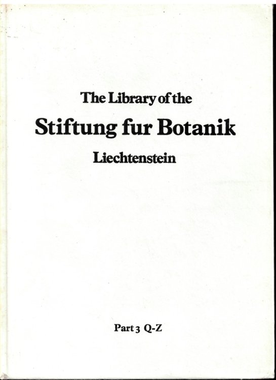 THE MAGNIFICENT LIBRARY of the STIFTUNG FUR BOTANIK. VADUS LIECHTENSTEIN, COLLECTED by the LATE ARPAD PLESCH. PART 3 Q - Z and Addenda. 15 & 16 March 1976