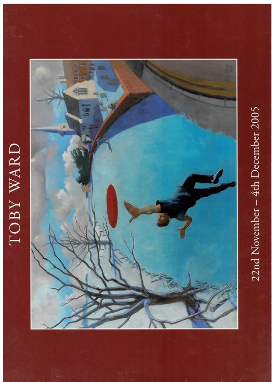 Toby Ward. 22 November - 4 December 2005