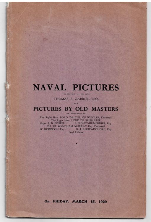 NAVAL PICTURES. the Property of the Late Thomas B. Gabriel, Esq. and Pictures by Old Masters. March 15 1929