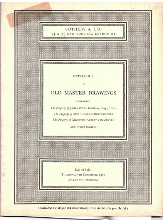 OLD MASTER DRAWINGS. Comprising the Property of James Pope-Hennessy, Miss Rosalind Buttenweiser, Mon. Albert Van Zuylen . 7 December 1967