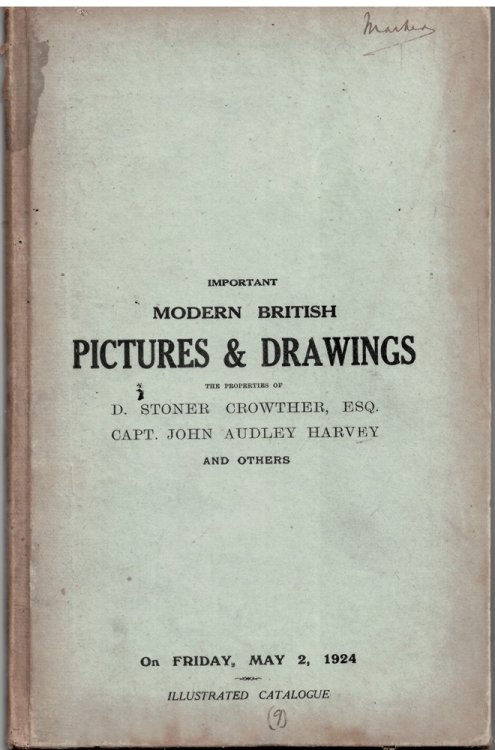 CATALOGUE of IMPORTANT MODERN PICTURES and WATERCOLOURS, CHIEFLY of the BRITISH SCHOOLS, the Property of D. STONER CROWTHER, + 2 May 1924
