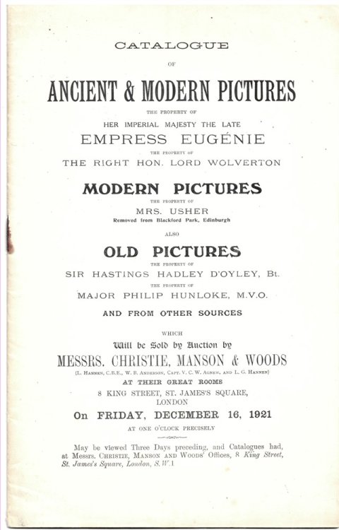 CATALOGUE of ANCIENT & MODERN PICTURES the Property of HER IMPERIAL MAJESTY the LATE EMPRESS EUGNIE + 16 DECEMBER 1921