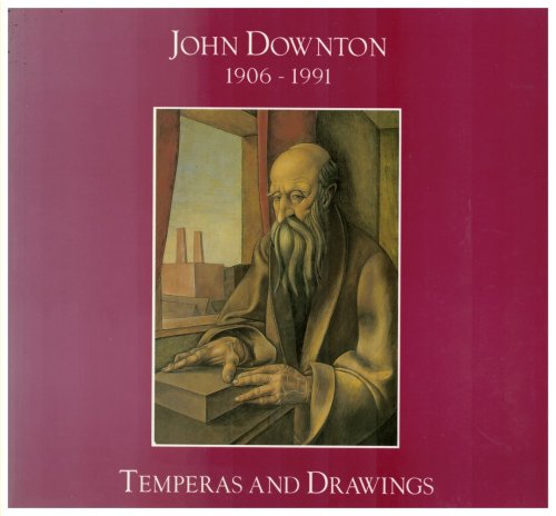 JOHN DOWNTON M. A. 1906 - 1991. TEMPERAS and DRAWINGS. 1928 - 1940. 4-28 May 1993