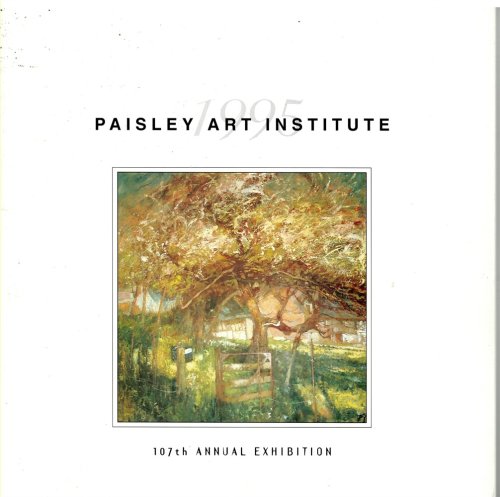 PAISLEY ART INSTITUTE 107th EXHIBITION.