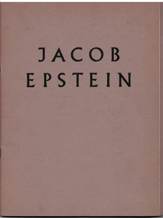 EPSTEIN. BOOK of ILLUSTRATIONS. Including a Number of Works Not Exhibited. an Exhibition Held At the Tate Gallery 25 September - 9 November [1952]