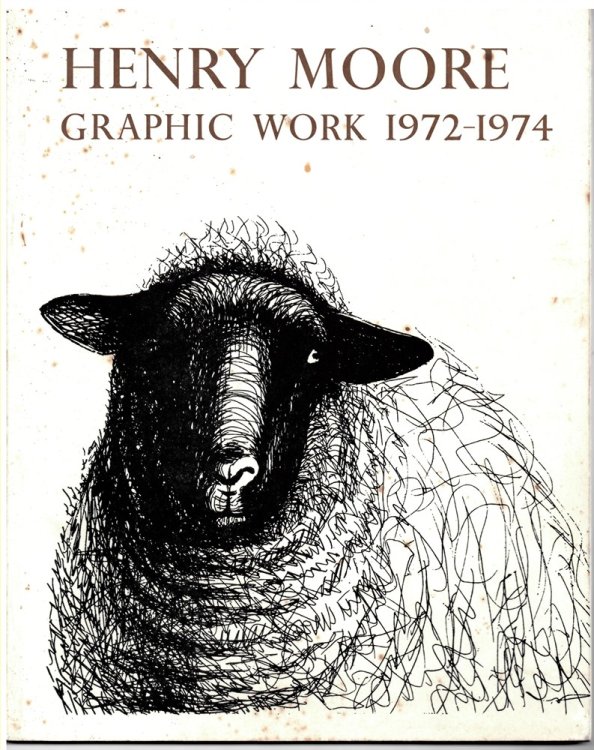 Henry Moore Graphic Work 1972 - 1974