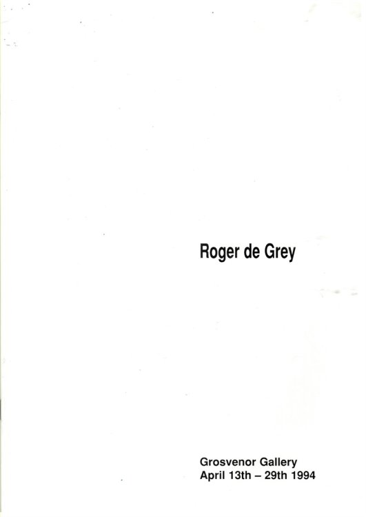 ROGER DE GREY. RECENT PAINTINGS and DRAWINGS. APRIL 13th - 29th 1994