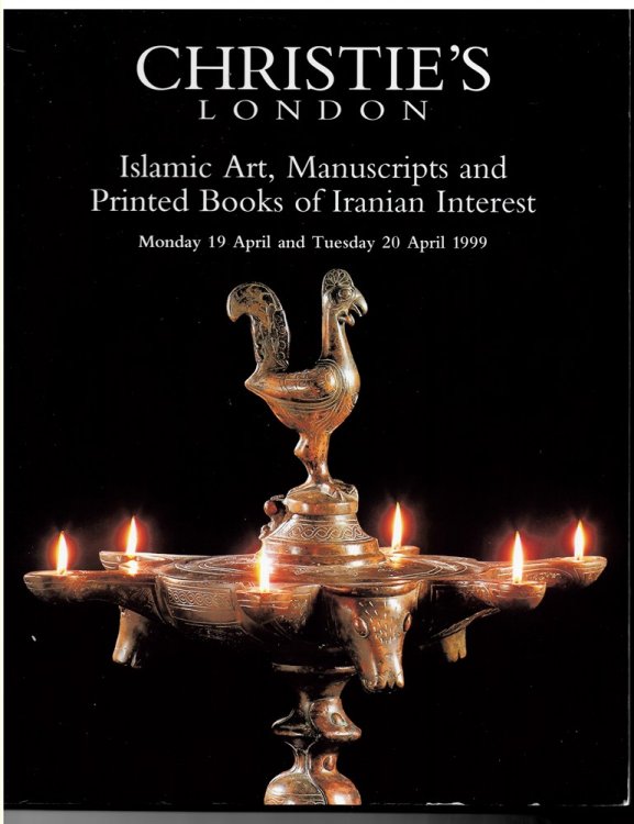 Islamic Art, Manuscripts and Printed Books of Iranian Interest. Monday, 19 April and Tuesday 20 April 1999